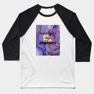 "Positivity Breeds Positivity"  - tie-dye. Baseball T-Shirt